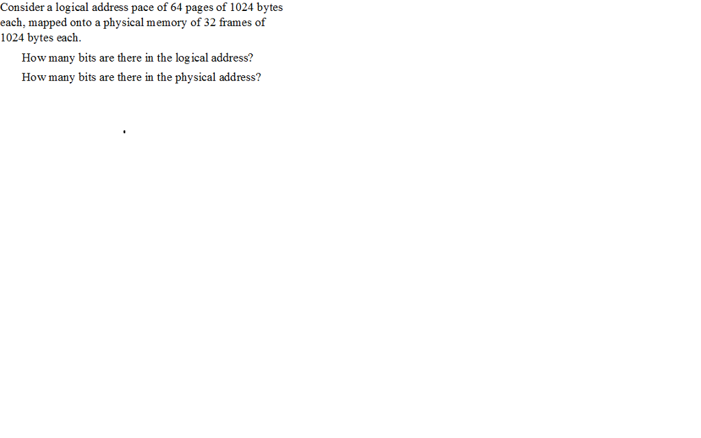 Solved Consider a logical address pace of 64 pages of 1024 | Chegg.com