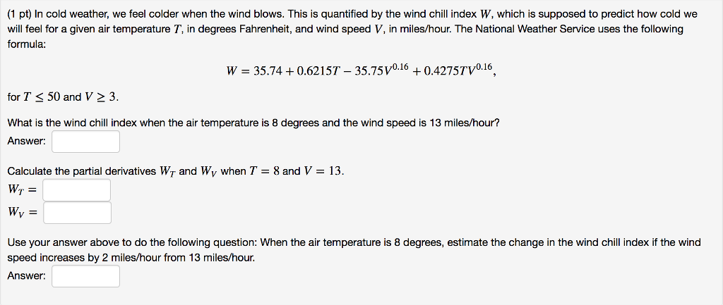 Solved (1 pt) In cold weather, we feel colder when the wind | Chegg.com