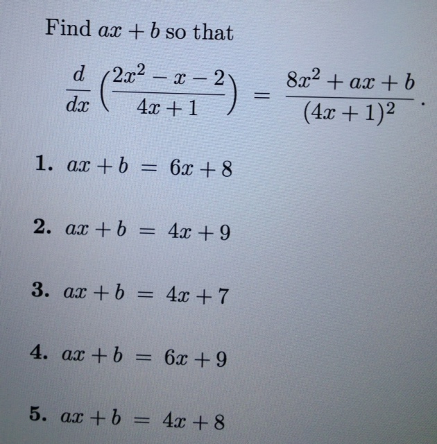 Solved Find Ax + B So That D/dx(2x2-x-2/4x+1) = | Chegg.com