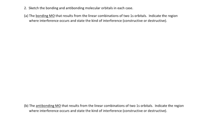 Solved Sketch the bonding and antibonding molecular orbitals | Chegg.com