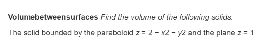 Solved Volume between surfaces Find the volume of the | Chegg.com