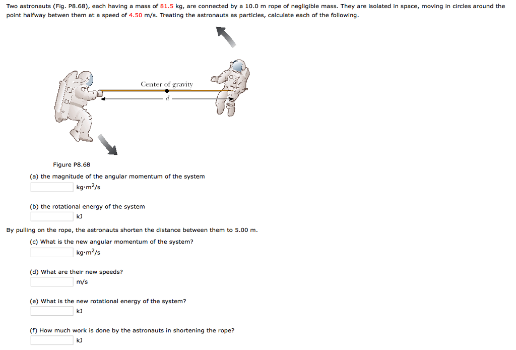 Solved Two astronauts (Fig. P8.68), each having a mass of | Chegg.com
