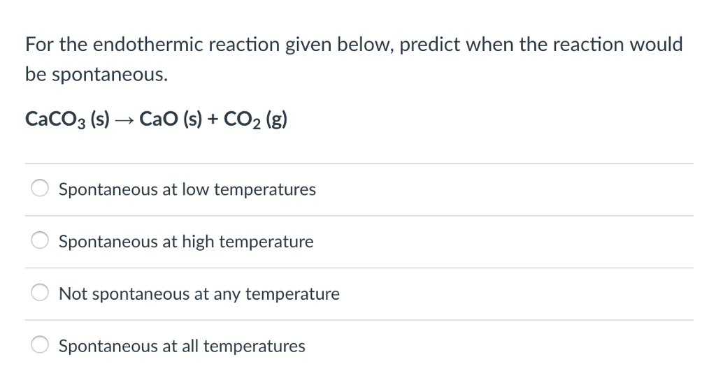 Solved For the endothermic reaction given below, predict