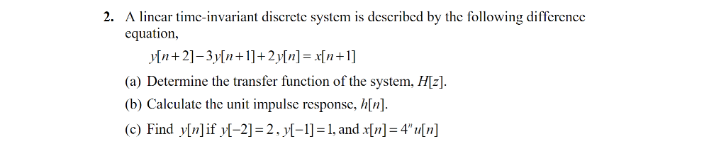 Solved 2. A lincar tim equation e invariant discrete system | Chegg.com