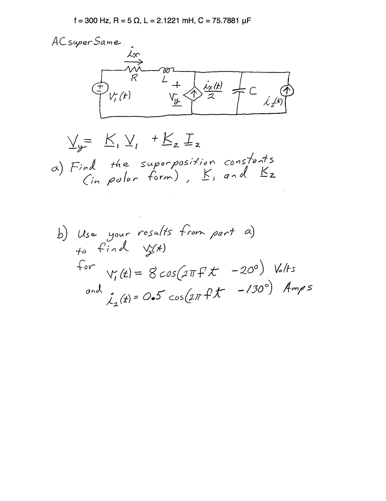 Solved t = 300 Hz, R = 5ohm, L = 2.1221 mH, C = 75.7881 mu F | Chegg.com