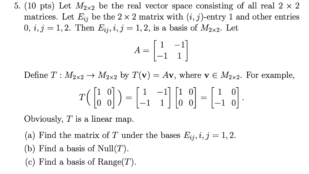 Solved 5. (10 pts) Let M2x2 be the real vector space