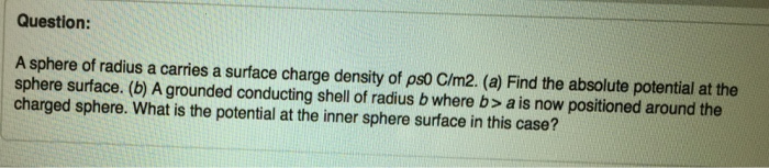 Solved A sphere of radius a carries a surface charge density | Chegg.com