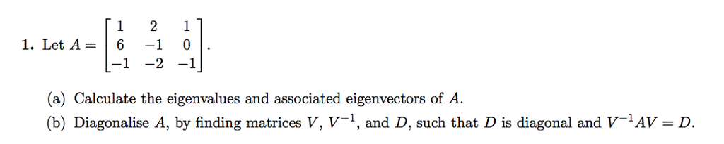 Solved 1 2 11 1. Let A6-1 0 (a) Calculate the eigenvalues | Chegg.com