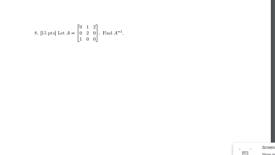 Solved Let A = [0 0 1 1 2 0 2 0 0]. Find A^-1. | Chegg.com