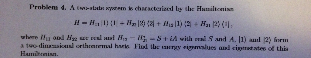 Solved Problem 4. A two-state system is characterized by the | Chegg.com