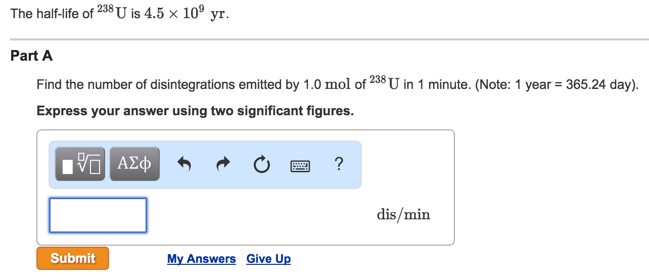 solved-the-half-life-of-238-u-is-4-5-x-10-9-yr-part-a-find-chegg