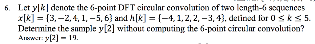 Solved 6. Let y[k] denote the 6-point DFT circular | Chegg.com