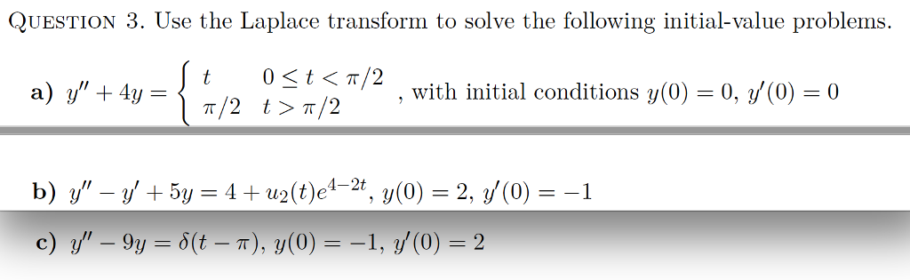 solved-question-3-use-the-laplace-transform-to-solve-the-chegg