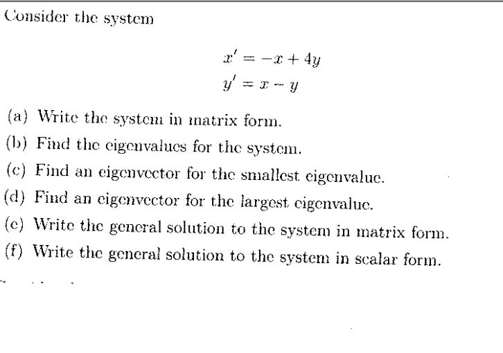 Solved Consider the system x'= -x + 4y y' = x-y (a) Write | Chegg.com