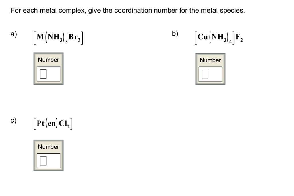 Solved For each metal complex, give the coordination number | Chegg.com