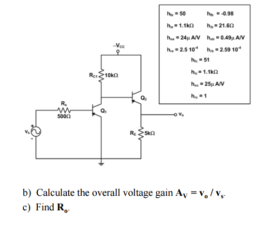Solved Calculate the overall voltage gain A_v = v_o/v_s. | Chegg.com