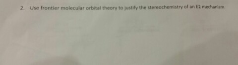 Solved Use frontier molecular orbital theory to justify the | Chegg.com