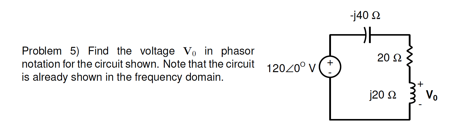 Solved Find the voltage V0 in phasor notation for the | Chegg.com