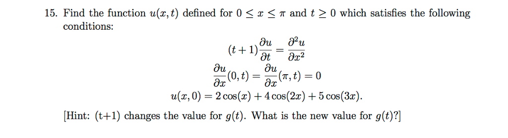 Solved 15. Find the function u(x, t) defined for 0 x π and t | Chegg.com