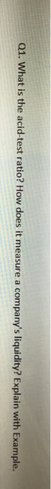 Solved What Is The Acid test Ratio How Does It Measure A Chegg