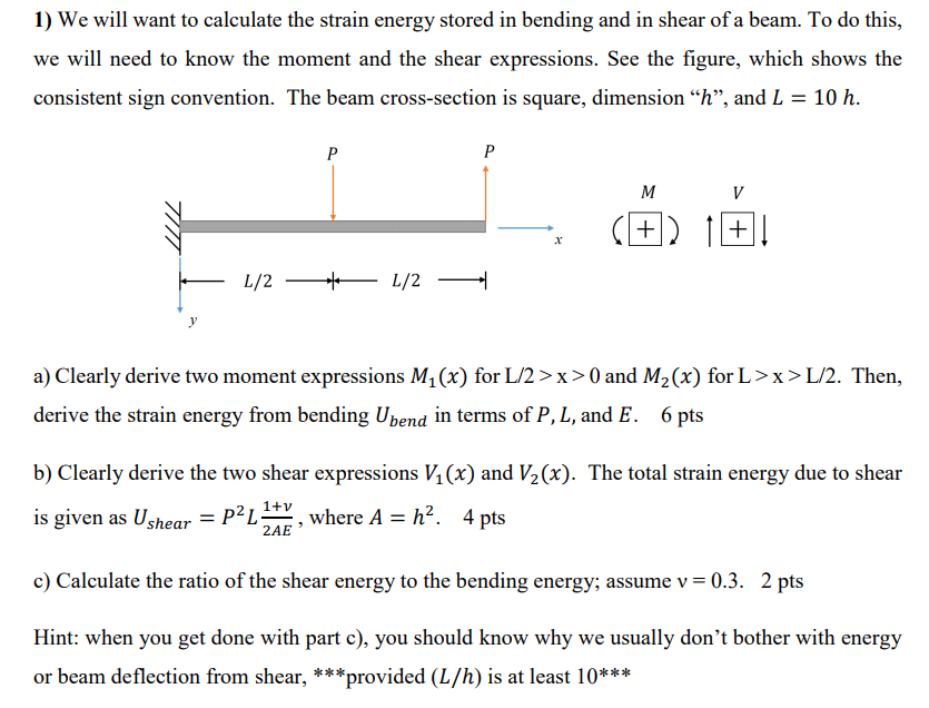 Solved 1) We Will Want To Calculate The Strain Energy Stored | Chegg.com