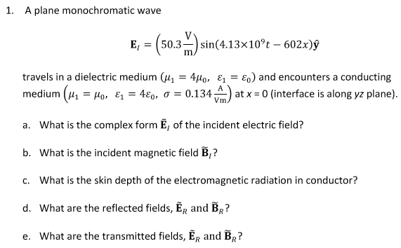 Solved A plane monochromatic wave travels in a dielctric | Chegg.com