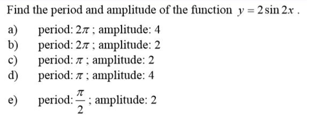 Solved Find the period and amplitude of the function y = 2 | Chegg.com
