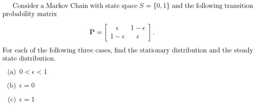 Solved Consider a Markov Chain with state space S = {0,1} | Chegg.com