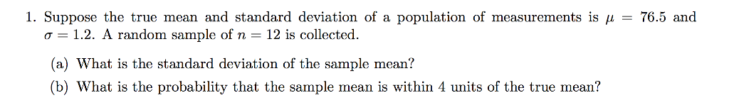 Solved Suppose the true mean and standard deviation of a | Chegg.com