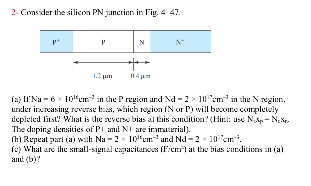 Solved 2- Consider the silicon PN junction in Fig. 4-47. 1.2 | Chegg.com