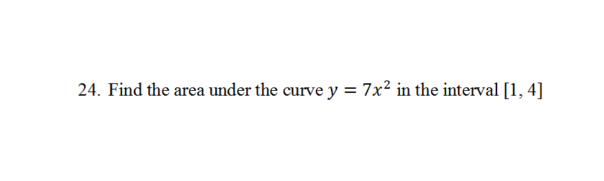Solved Find the area under the curve y = 7x^2 in the | Chegg.com