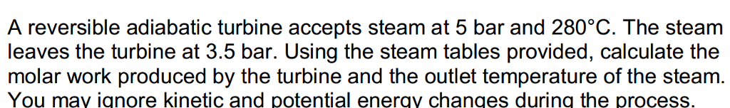 Solved A reversible adiabatic turbine accepts steam at 5 bar | Chegg.com