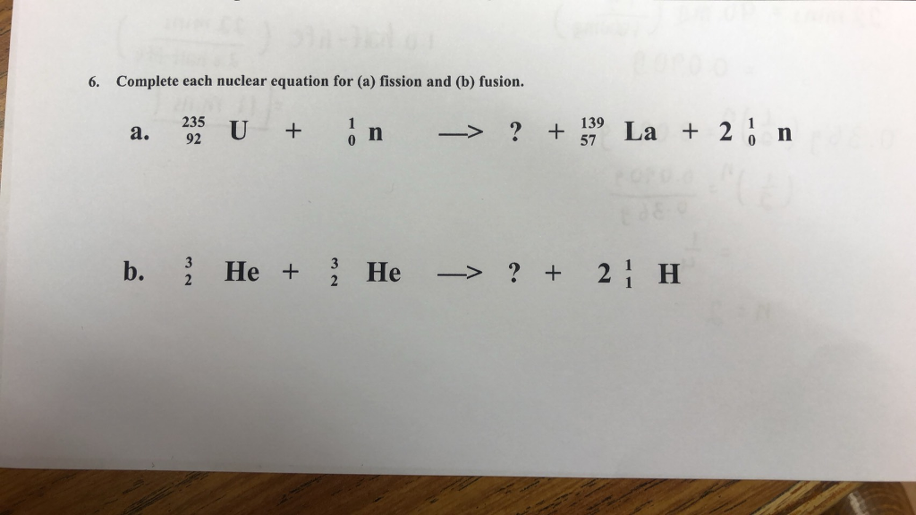 Solved 6. Complete Each Nuclear Equation For (a) Fission And | Chegg.com