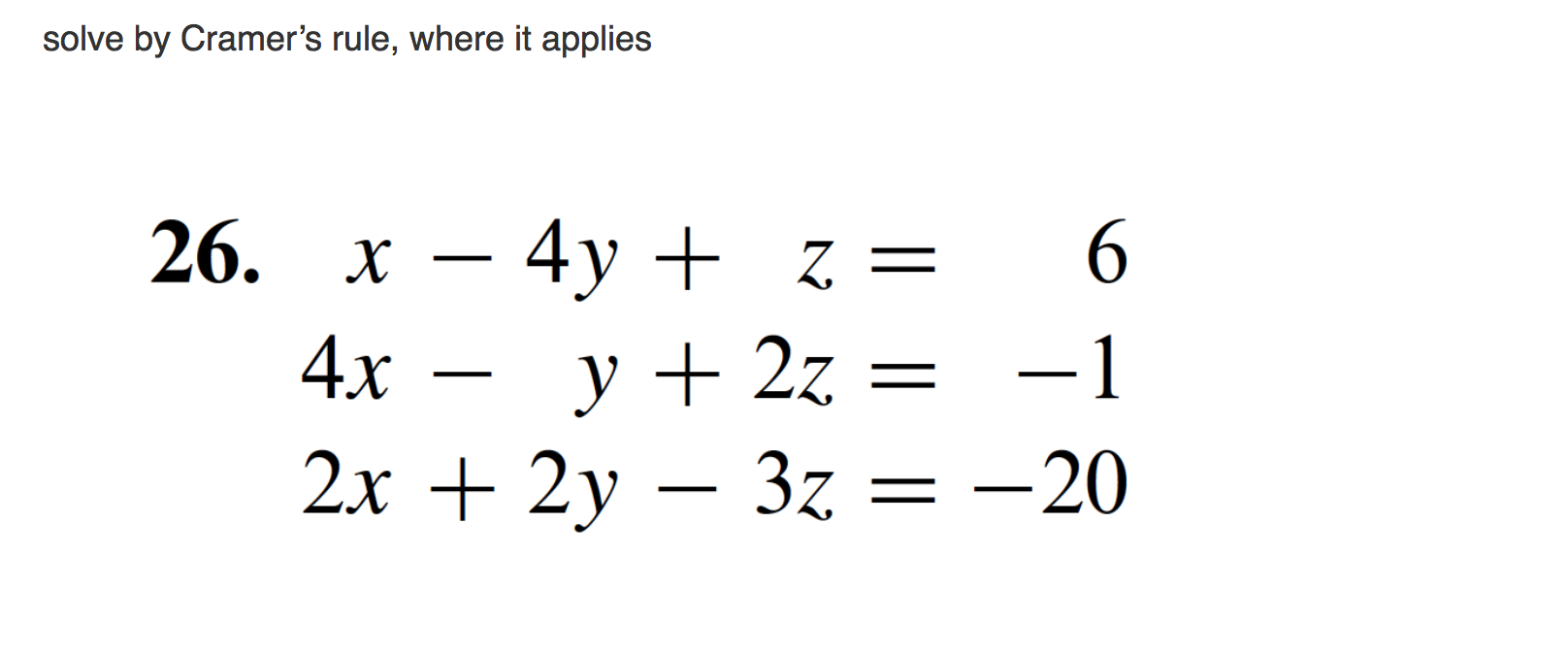 Solved Solve by Cramer's rule, where it applies x - 4y + z | Chegg.com