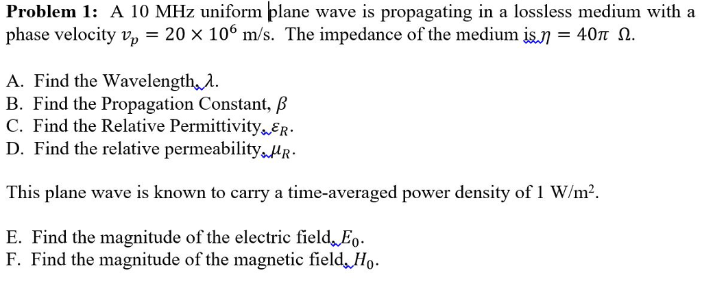 Solved A 10 MHz Uniform Plane Wave Is Propagating In A | Chegg.com