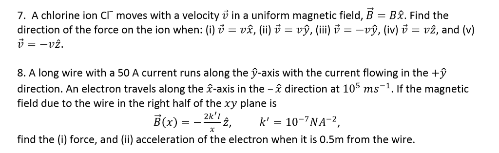 Solved 7. A chlorine ion Cl-moves with a velocity v in a | Chegg.com