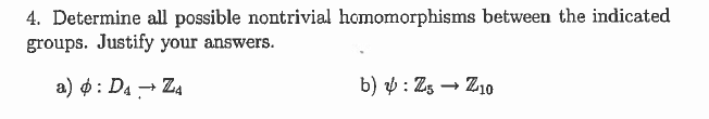 Solved Determine All Possible Nontrivial Homomorphisms | Chegg.com