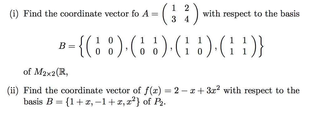 Solved (i:) (i) Find the coordinate vector fo A - with | Chegg.com