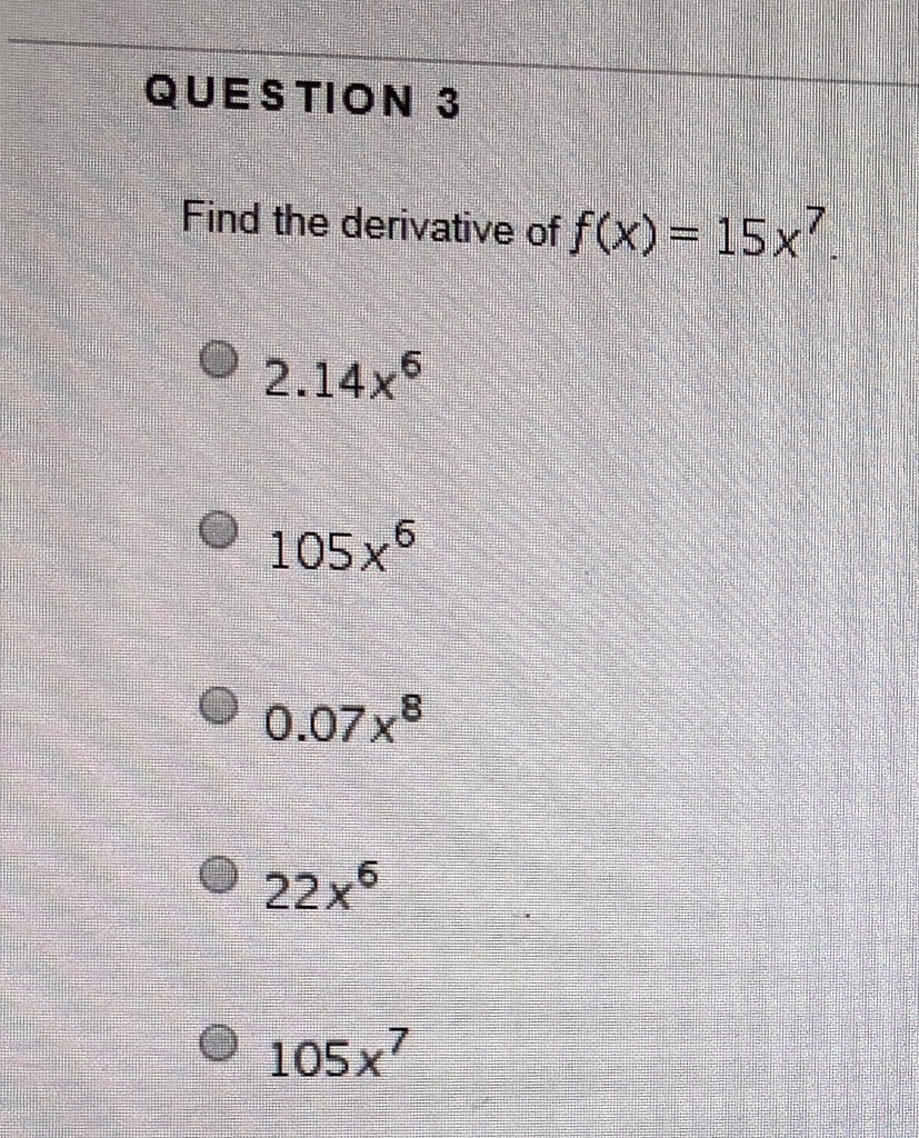 solved-question-3-find-the-derivative-of-f-x-15x-2-14x6-o-chegg