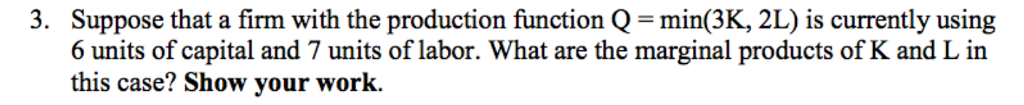 Solved Suppose that a firm with the production function Q = | Chegg.com