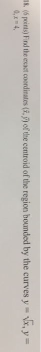 Solved Find the exact coordinates (x,y) of the centroid of | Chegg.com