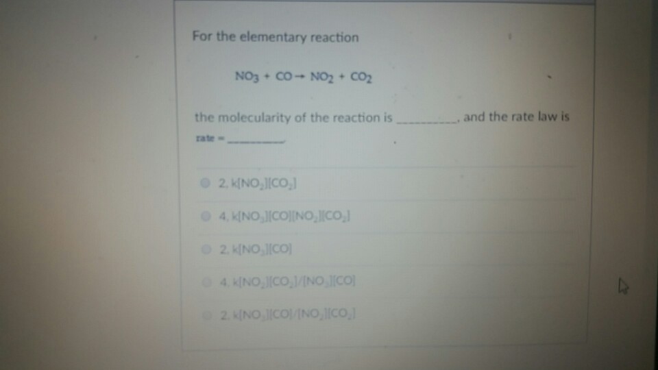 Solved For The Elementary Reaction No3 + Co→no2 + Co2 The 