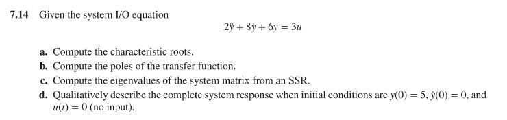 Solved Given the system I/O equation 2yuml + 8ydot + 6y = | Chegg.com