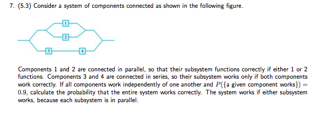 Solved 7. (5.3) Consider a system of components connected as | Chegg.com