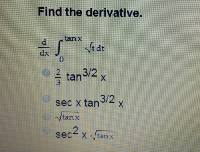 solved-find-the-derivative-d-dx-integral-0-tan-x-chegg