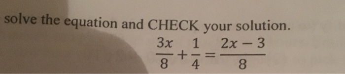 Solved Solve the equation and CHECK your solution. 3x/8 + | Chegg.com