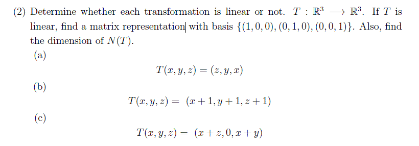 Solved Determine whether each transformation is linear or | Chegg.com