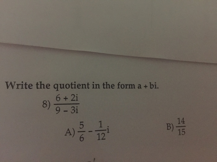 solved-write-the-quotient-in-the-form-a-bi-8-6-2i-9-3i-chegg