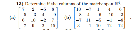 Solved 13) Determine if the columns of the matrix span R4 7 | Chegg.com