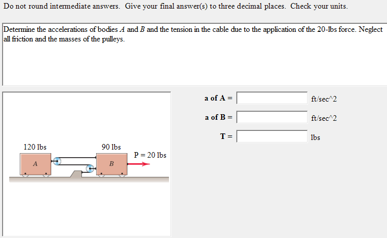 Solved Determine The Accelerations Of Bodies A And B And The | Chegg.com